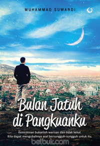 Bulan jatuh dipangkuanku