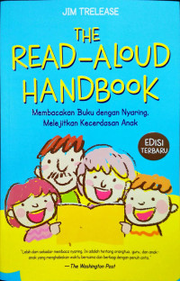 The read -aloud handbook : membacakan buku dengan nyaring melejitkan kecerdasan anak