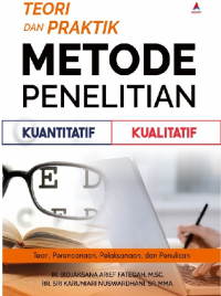 Teori dan praktik metode penelitian kuantitatif kualitatif
