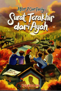 After 7 our family : surat terakhir dari ayah