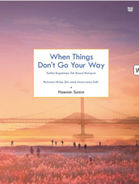 When things don't go your way : ketika yang terjadi tak sesuai harapan