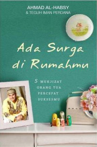 Ada surga di rumahmu mukjizat orangtua sempurnakan suksesmu