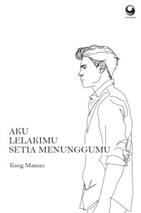 Aku lelakimu setia menunggumu