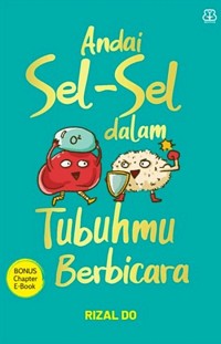Andai sel - sel dalam tubuhmu berbicara