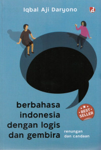 Berbahasa indonesia dengan logis dan gembira