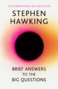 Brief answers to the big questions