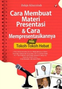 Cara membuat materi presentasi & cara mempresentasikannya ala tokoh-tokoh hebat