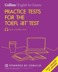 Collins english for exams : practice tests for the toefl ibt test