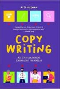 Copy writing : melejitkan jualan online dengan kalimat yang membujuk