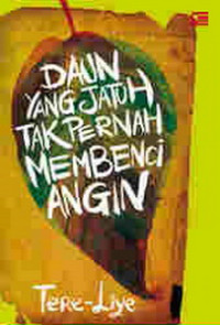 Daun yang jatuh tak pernah membenci angin