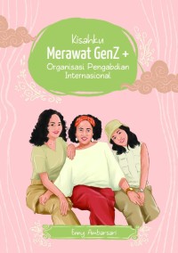 Image of Kisahku merawat gen z + organisasi pengabdian internasional