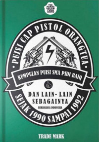 Kumpulan puisi sma dan lainnya puisi cap pistol orang tua pidi baiq 1990-1992