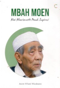 Mbah moen : kiai kharismatik penuh inspirasi