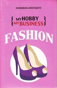 My hobby my business : fashion