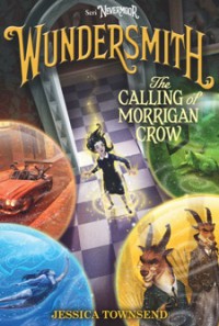 Nevermoor #2 : wundersmith  the calling of morrigan crow