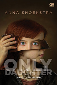 Only daughter = sang penyusup