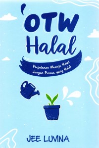 Otw halal : perjalanan menuju halal dengan proses yang halal
