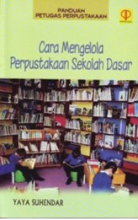 Panduan petugas perpustakaan  cara mengelola perpustakaan sekolah dasar