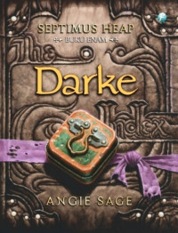 Septimus heap 6 : darke