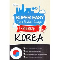 Super easy cara mudah belajar : bahasa korea