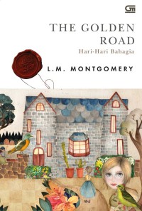 The golden road = hari - hari bahagia