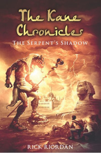 The kane chronicles #3 : the serpent's shadow