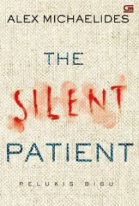 The silent patient = pelukis bisu
