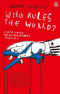 Who rules the world? = siapa yang mengangkangi dunia?