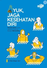 Yuk jaga kesehatan diri